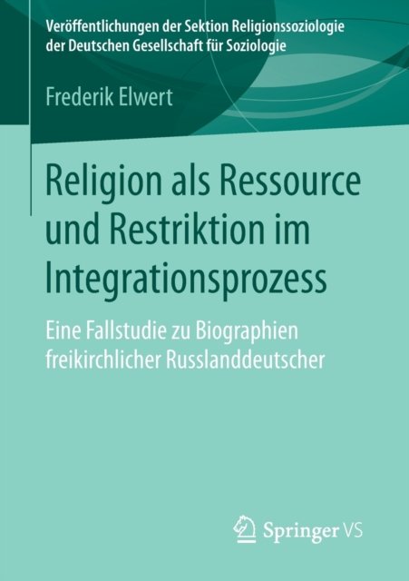 Religion als Ressource und Restriktion im Integrationsprozess
