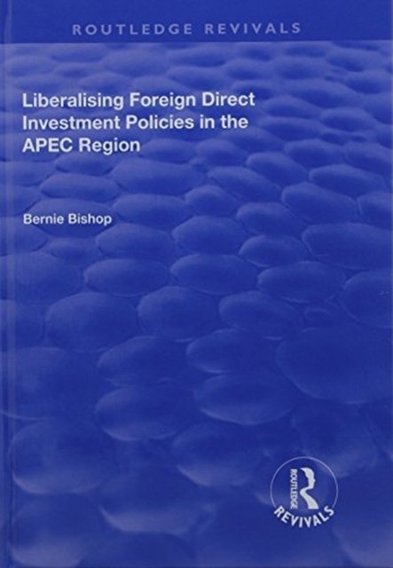 Liberalising Foreign Direct Investment Policies in the APEC Region
