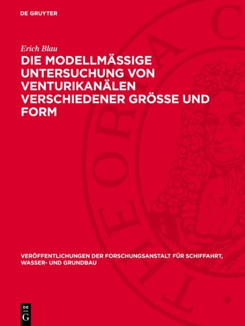 Die Modellmaßige Untersuchung Von Venturikanalen Verschiedener Große Und Form