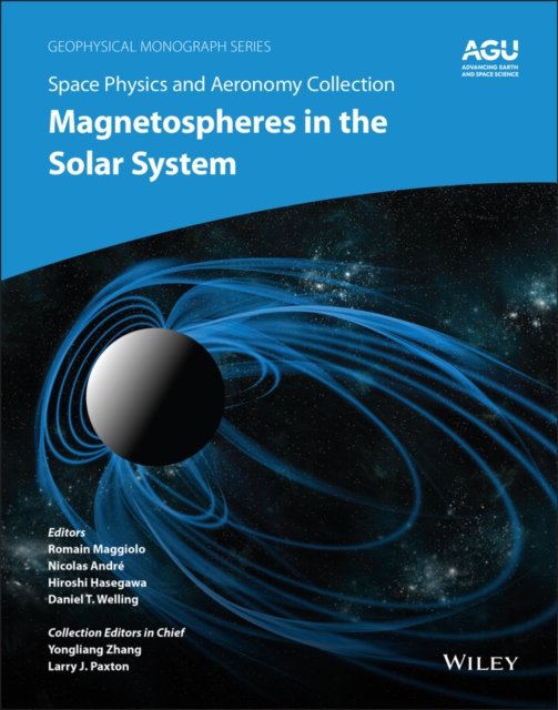 Space Physics and Aeronomy Volume 2 – Magnetospheres in the Solar System