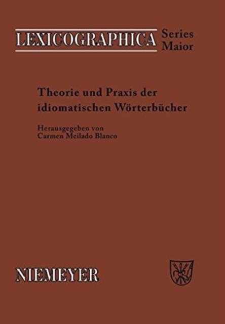 Theorie Und Praxis Der Idiomatischen Worterbucher