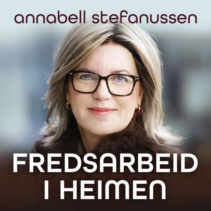 Fredsarbeid i heimen - mer ro, mindre krangling, gladere familie