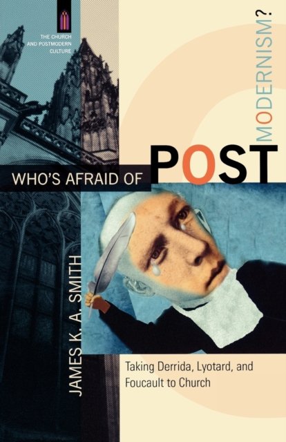 Who''s Afraid of Postmodernism?