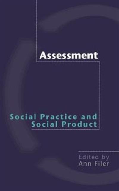 Assessment: Social Practice and Social Product