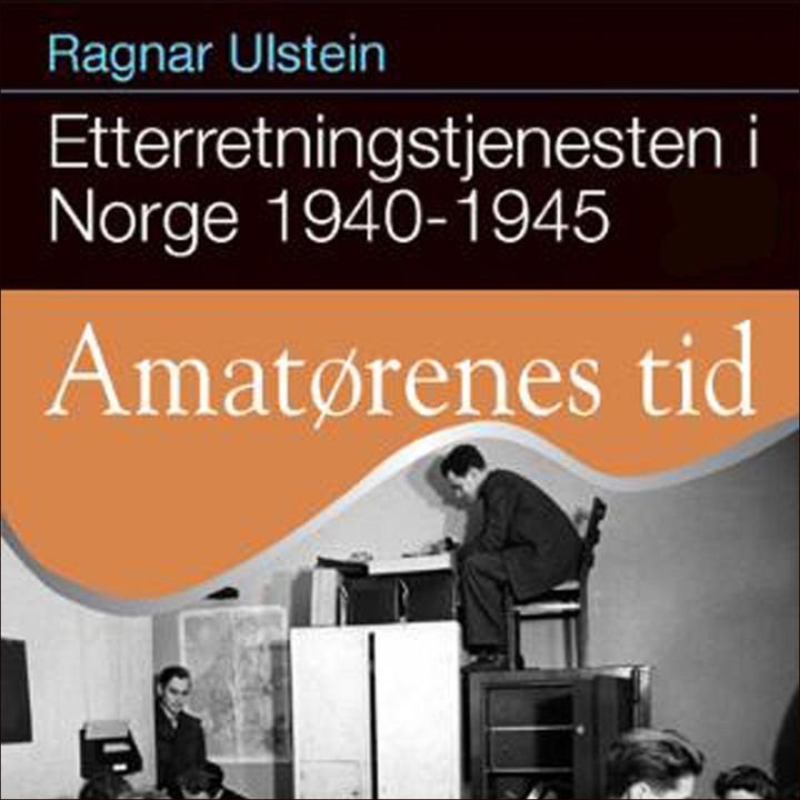 Etterretningstjenesten i Norge 1940-45 - Bd. 1 : amatørenes tid