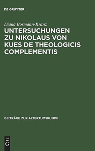 Untersuchungen Zu Nikolaus Von Kues de Theologicis Complementis