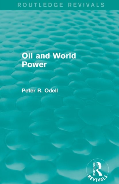 Oil and World Power (Routledge Revivals)