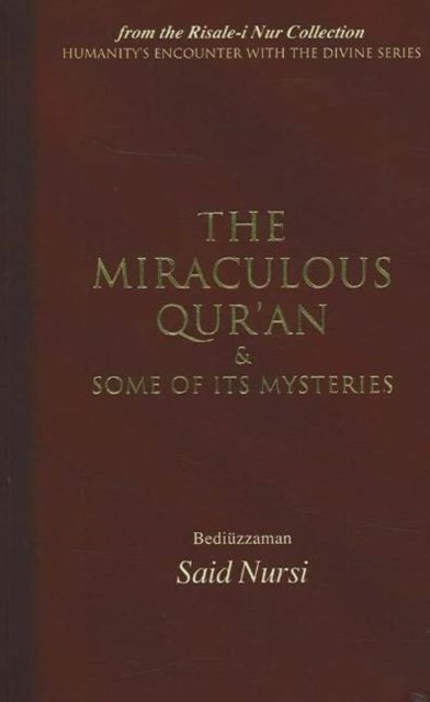 Miraculous Qur'an and Some of Its Mysteries