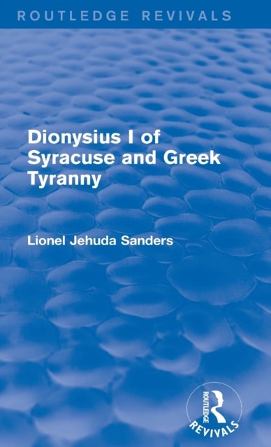 Dionysius I of Syracuse and Greek Tyranny