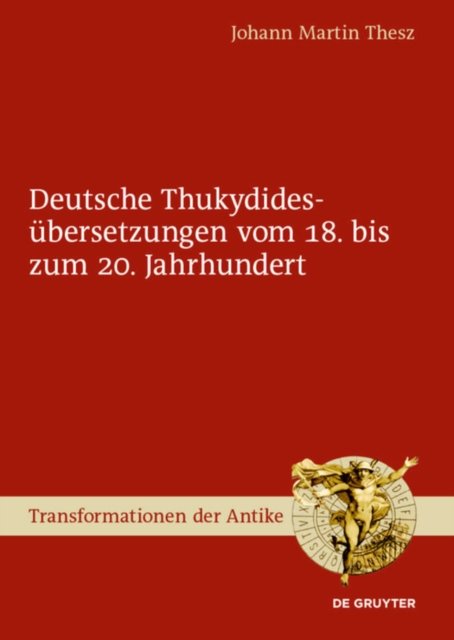 Deutsche Thukydidesubersetzungen vom 18. bis zum 20. Jahrhundert