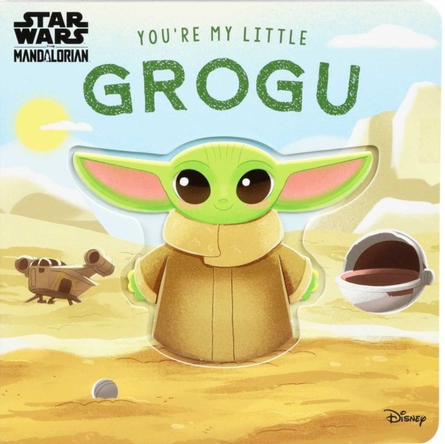 Star Wars: You''re My Little Grogu