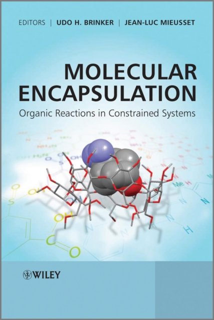 Molecular Encapsulation – Organic Reactions in Constrained Systems