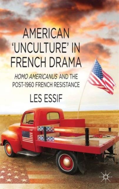 American ''Unculture'' in French Drama