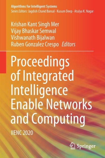 Proceedings of Integrated Intelligence Enable Networks and Computing