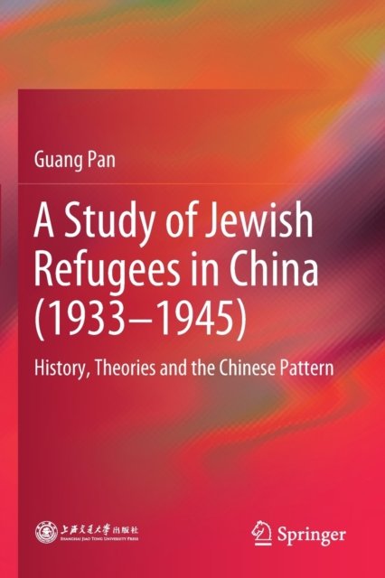 A Study of Jewish Refugees in China (1933–1945)