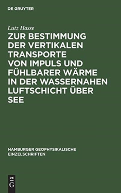 Zur Bestimmung Der Vertikalen Transporte Von Impuls Und Fuhlbarer Warme in Der Wassernahen Luftschicht Uber See