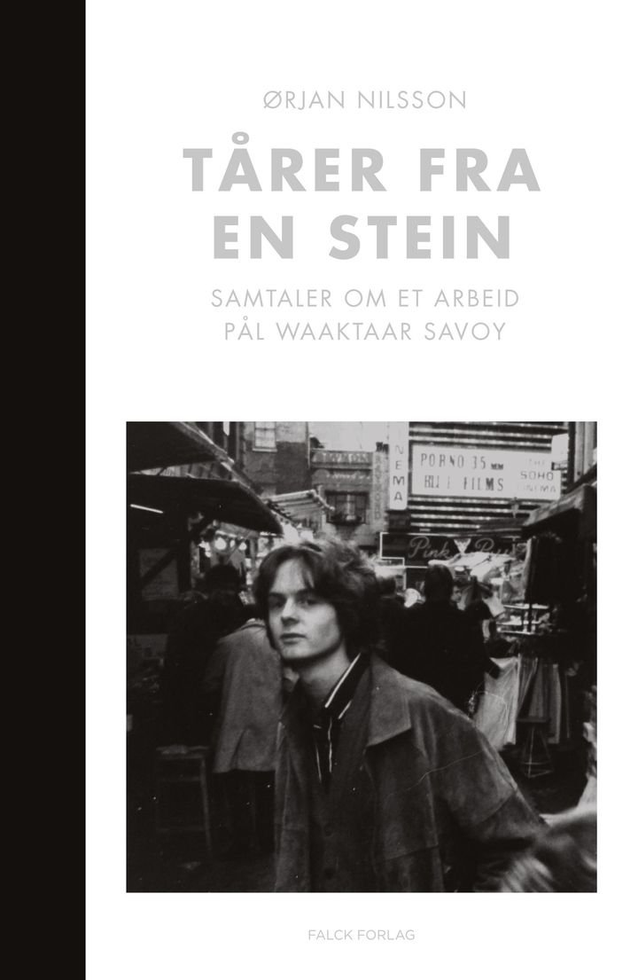 Tårer fra en stein - samtaler om et arbeid : Pål Waaktaar Savoy