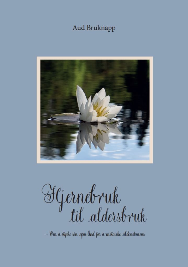Hjernebruk til aldersbruk - om å styrke sin egen for å motvirke aldersdemens