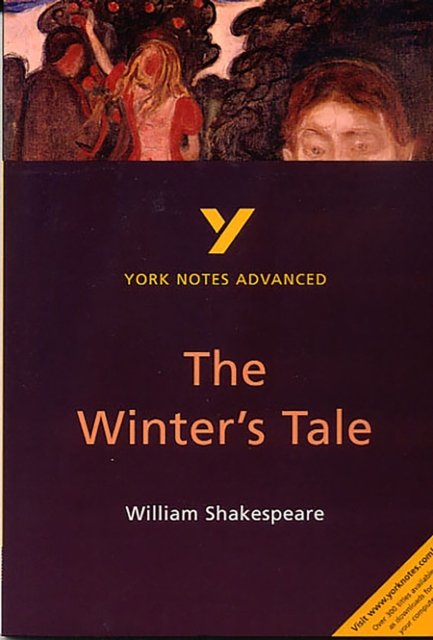 The Winter''s Tale (York Notes Advanced) English Literature Study Guide - for 2026, 2027 exams