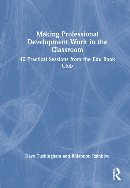 Making Professional Development Work in the Classroom