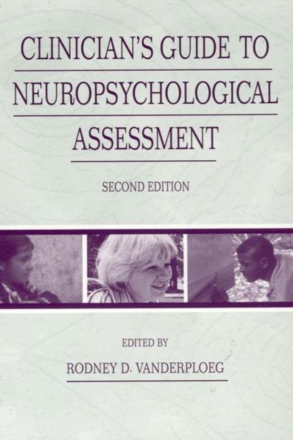 Clinician''s Guide To Neuropsychological Assessment