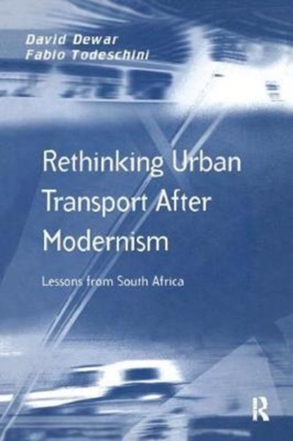 Rethinking Urban Transport After Modernism