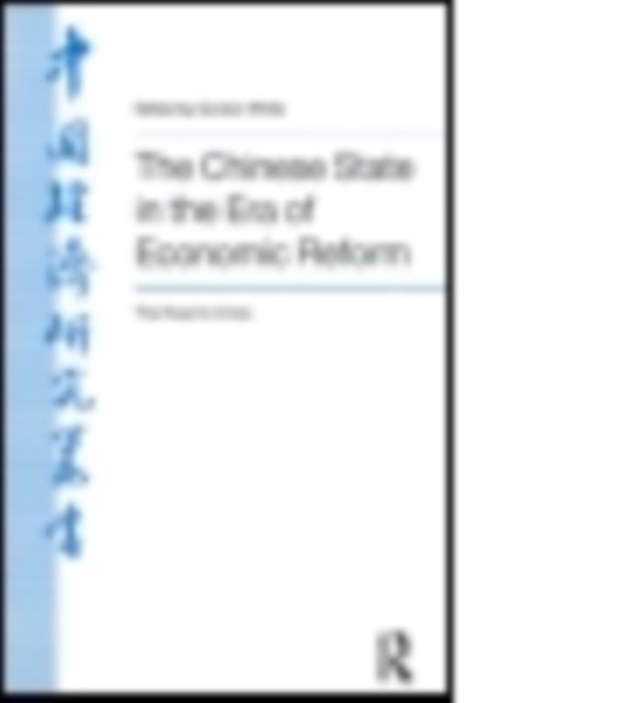 The Chinese State in the Era of Economic Reform : the Road to Crisis: Asia and the Pacific