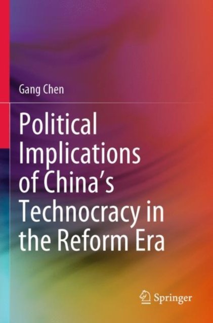 Political Implications of China''s Technocracy in the Reform Era
