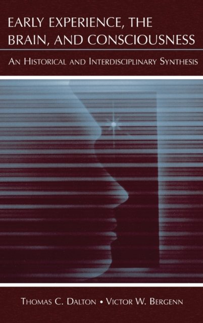 Early Experience, the Brain, and Consciousness