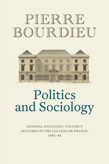 Politics and Sociology – General Sociology, Volume  5