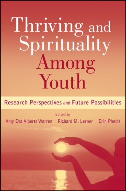 Thriving and Spirituality Among Youth – Research Perspectives and Future Possibilities