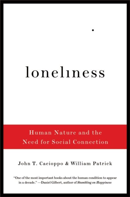 Loneliness – Human Nature and the Need for Social Connection