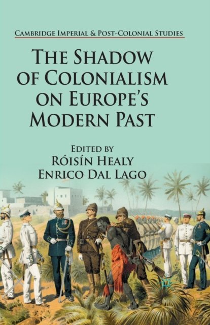 The Shadow of Colonialism on Europe''s Modern Past