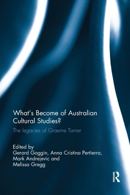 What''s Become of Australian Cultural Studies?