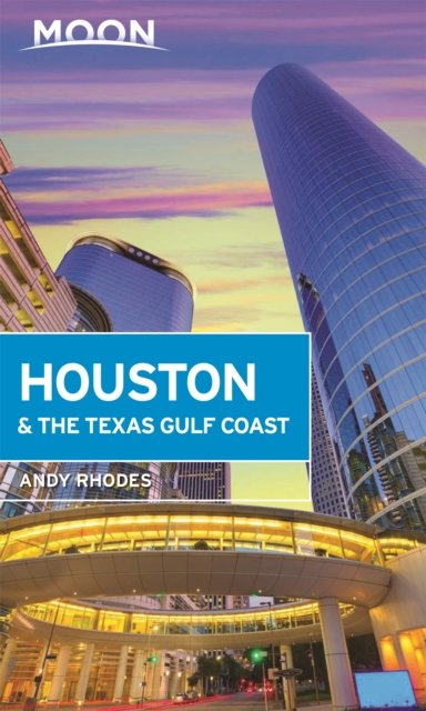 Moon Houston & the Texas Gulf Coast (First Edition)