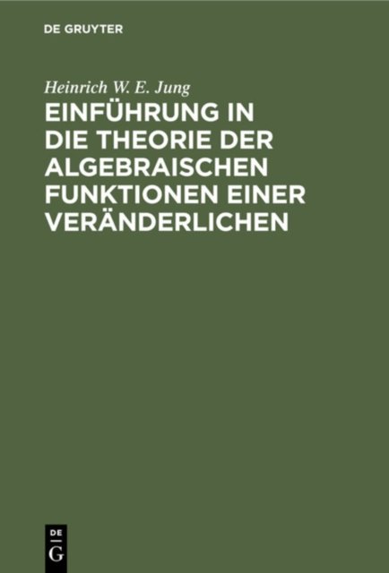 Einfuhrung in Die Theorie Der Algebraischen Funktionen Einer Veranderlichen