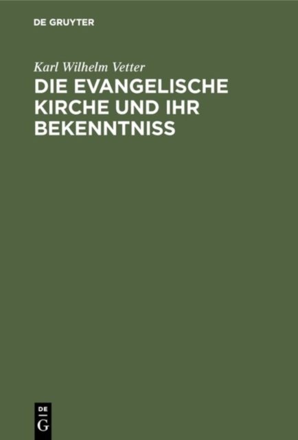 Die Evangelische Kirche Und Ihr Bekenntniß