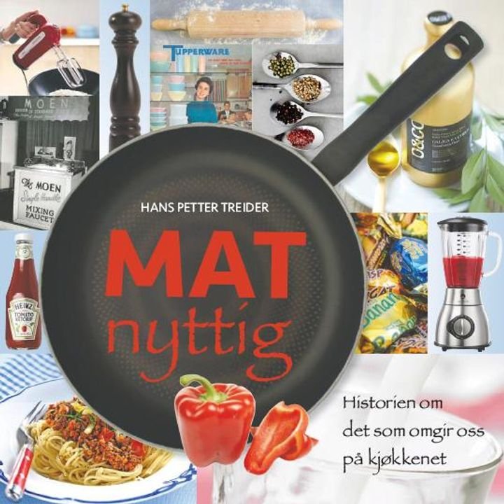 Matnyttig - historien om det som omgir oss på kjøkkenet