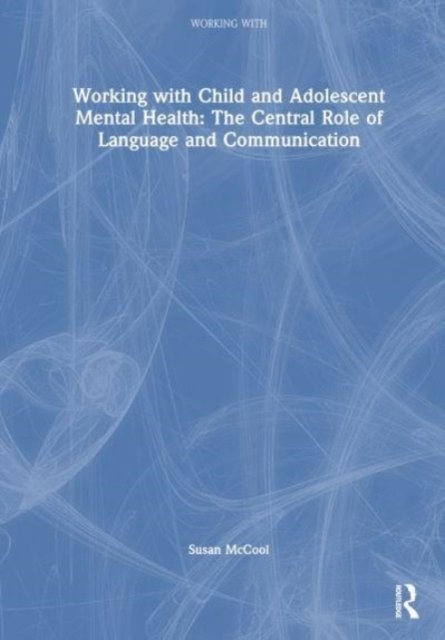 Working With Child and Adolescent Mental Health