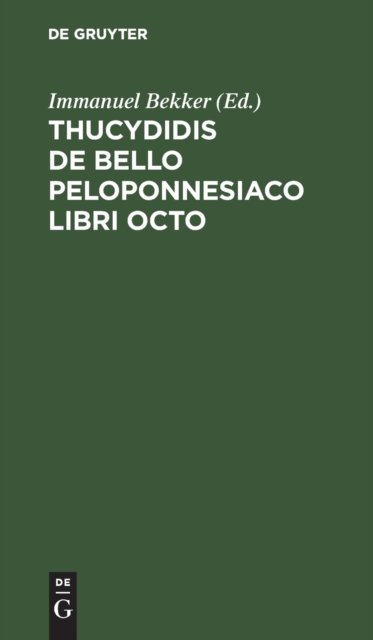 Thucydidis de Bello Peloponnesiaco Libri Octo