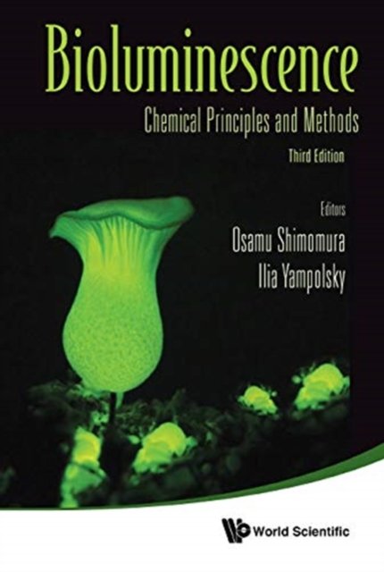 Bioluminescence: Chemical Principles And Methods (Third Edition)