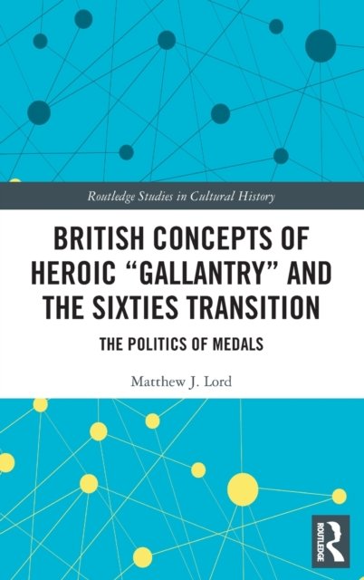 British Concepts of Heroic Gallantry and the Sixties Transition