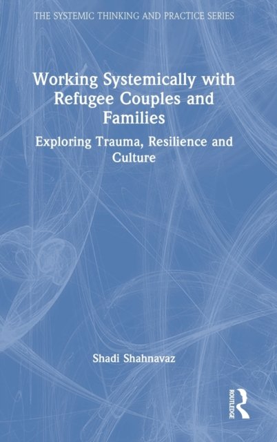 Working Systemically with Refugee Couples and Families