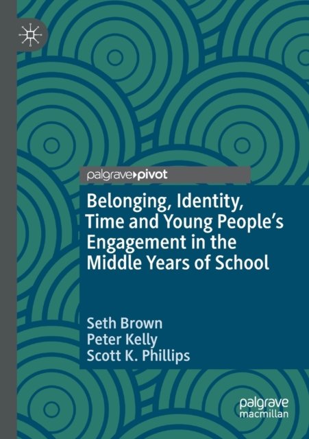Belonging, Identity, Time and Young People’s Engagement in the Middle Years of School