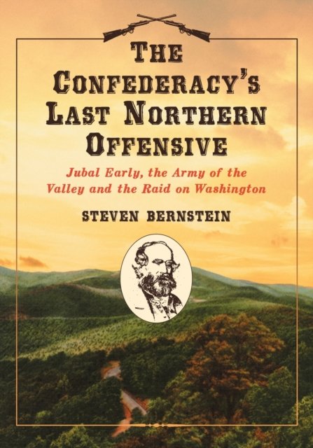 The Confederacy''s Last Northern Offensive