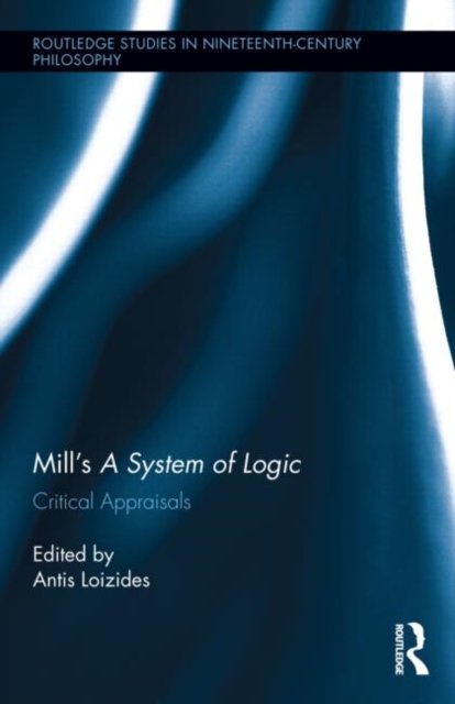 Mill?s A System of Logic