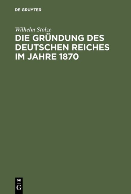 Die Grundung Des Deutschen Reiches Im Jahre 1870