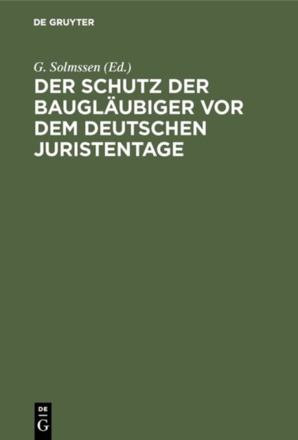 Der Schutz Der Bauglaubiger VOR Dem Deutschen Juristentage