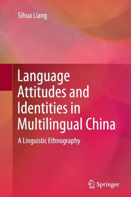 Language Attitudes and Identities in Multilingual China