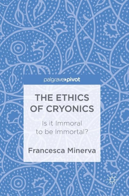 The Ethics of Cryonics